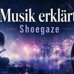 Musik erklärt Shoegaze Genre mit Gitarrist, Effektpedalen, Vinyl, Audio-Wellenform und verträumter Bühnenatmosphäre.